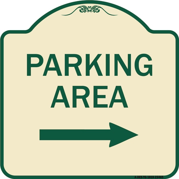 Signmission Parking Area with Right Arrow Heavy-Gauge Aluminum Architectural Sign, 18" x 18", TG-1818-23465 A-DES-TG-1818-23465 - main